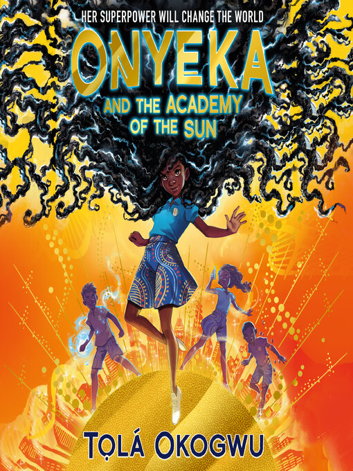 Title details for Onyeka and the Academy of the Sun by Tolá Okogwu - Available